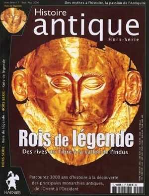 n°7. Sept.-Nov. 2004. Rois de légende. Des rives du Tibre à la vallée de l'Indus.