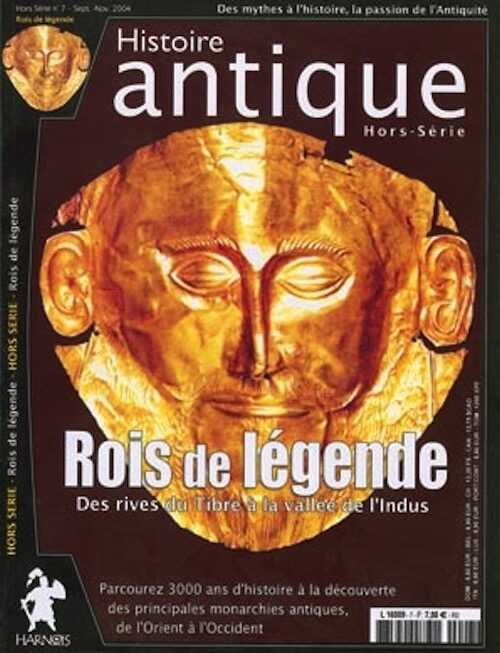 n°7. Sept.-Nov. 2004. Rois de légende. Des rives du Tibre à la vallée de l'Indus.