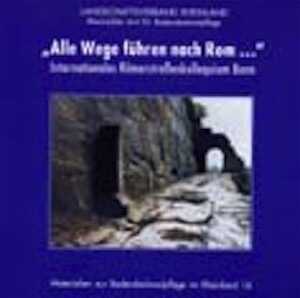 Alle wege führen nach Rom, 2004, 270 p., nbr. ill. coul.