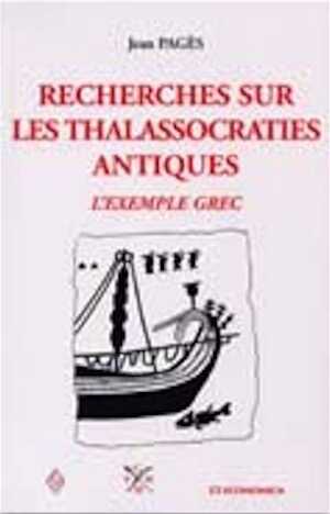 Recherches sur les thalassocraties antiques. L'exemple grec, 2001, 200 p.