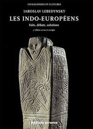 ÉPUISÉ - Les Indo-Européens. Faits, débats, solutions, 2014, 3e éd. rev et corr., 221 p.