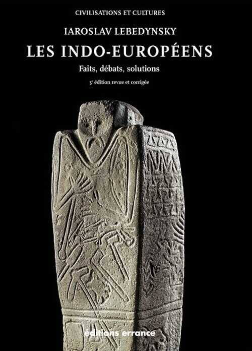 ÉPUISÉ - Les Indo-Européens. Faits, débats, solutions, 2014, 3e éd. rev et corr., 221 p.