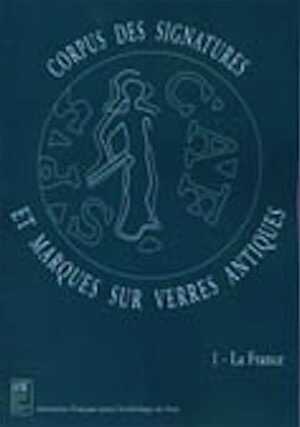 ÉPUISÉ - Corpus des signatures et marques sur verres antiques. Volume 1, La France, 2006.