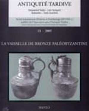 13, 2005. La vaisselle de bronze paléobyzantine.
