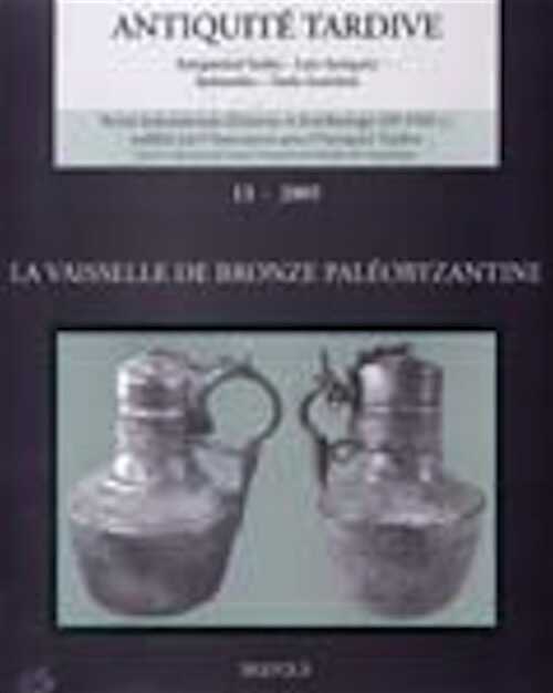 13, 2005. La vaisselle de bronze paléobyzantine.