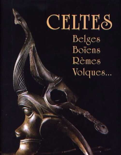 Celtes. Belges, Boïens, Rèmes, Volques..., (cat. expo. Musée royal de Mariemont, Belgique, juin - décembre 2006), 2006, 420 p., nbr. ill. coul. et n.b.