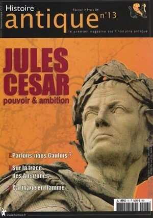 n°13. Févr.-Mars 2004. Dossier : Jules César, Pouvoir et ambition.