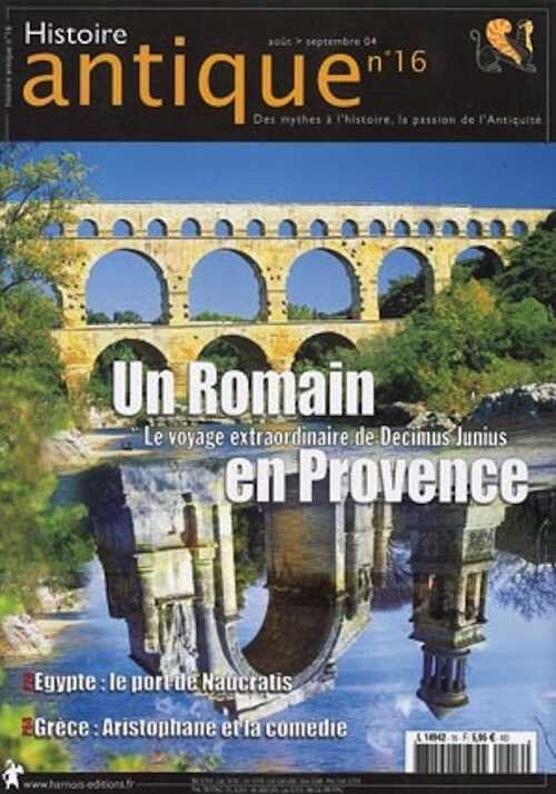 n°16. Août-Sept. 2004. Dossier : Un Romain en Provence. Le voyage extraordinaire de Decimus Junius.
