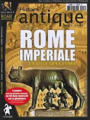 ÉPUISÉ - n°8. Déc. 04-Févr. 05. Rome impériale. La ville des Césars.