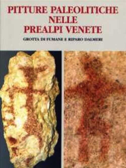 Pitture paleolitiche nelle Prealpi venete : grotta di Fumane e riparo Dalmeri, 2005, 190 p.