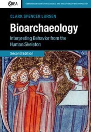 Bioarchaeology. Interpreting Behavior from the Human Skeleton, 2015, 2e éd., 654 p.