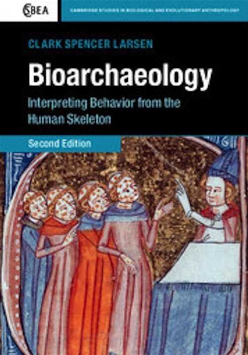 Bioarchaeology. Interpreting Behavior from the Human Skeleton, 2015, 2e éd., 654 p.