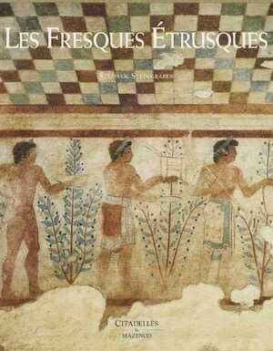 Les Fresques Etrusques, 2006, 326 p., très nbr. ill. coul.
