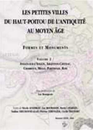 Vol. 2 - Les Petites villes du Haut-Poitou de l'Antiquité au Moyen Age. Formes et Monuments. Vol. 2 : Angles-sur-d'Anglin, Argenton-Château, Charroux, Melle, Parthenay, Rom, (Mémoire XXVII), 2005, 175 p., nbr. ill. coul. et n.b.