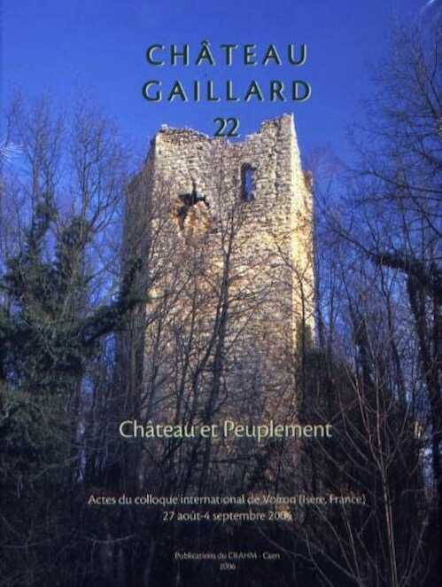 22, Le château et le peuplement, (Actes du coll. Voiron, 2004), 2006, 312 p.