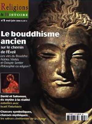 n°8 - mai/juin 2006. Dossier : Le bouddhisme ancien, sur le chemin de l'Éveil.