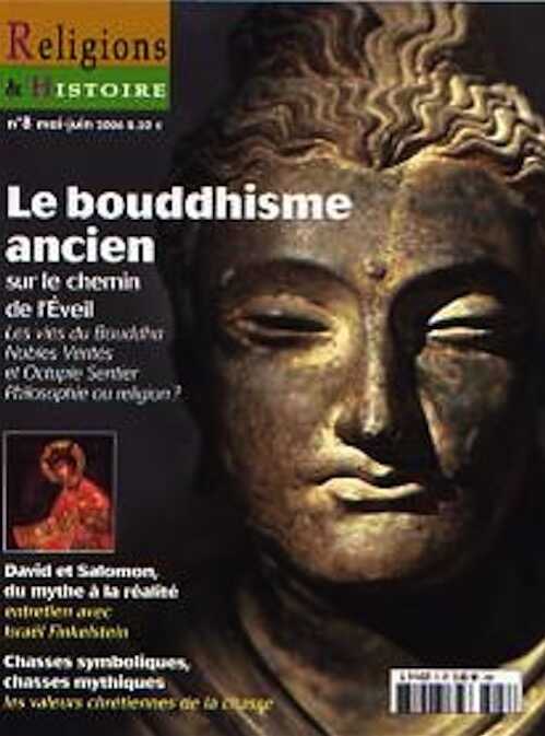 n°8 - mai/juin 2006. Dossier : Le bouddhisme ancien, sur le chemin de l'Éveil.