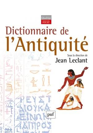 Dictionnaire de l'Antiquité, 2011, 2416 p.