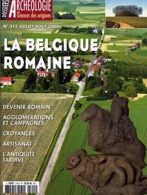 n°315. juillet-août 2006. La Belgique romaine.