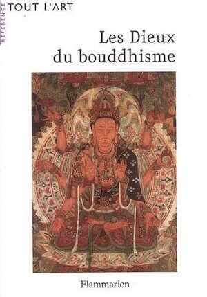 Les Dieux du Bouddhisme : Guide iconographique, rééd. 2006, 360 p.