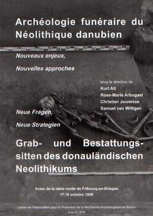 Archéologie funéraire du Néolithique danubien. Nouveaux enjeux, Nouvelles approches / Grab- und Bestattungssitten des donauländischen Neolithikums. Neue Fragen, Neue Strategien, (actes table ronde, Fribourg-en-Brisgau, oct. 1998), 2006, 151 p.