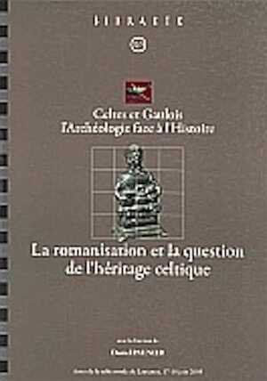 Celtes et Gaulois, l'Archéologie face à l'Histoire, 5 : la romanisation et la question de l'héritage celtique, (Bibracte 12/5), (Actes de la table ronde de Lausanne, juin 2005), 2006, 248 p., 43 ill.