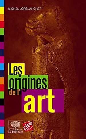 Les origines de l'art, 2017, 192 p.