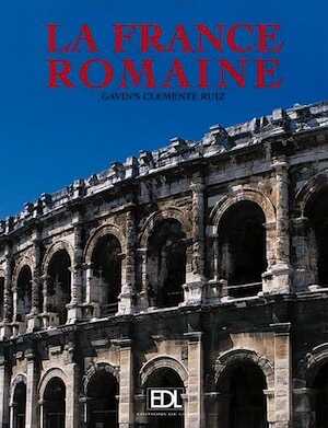 La France Romaine, 2006, 238 p.
