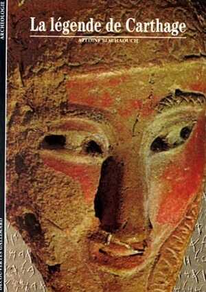 La Légende de Carthage, (Découvertes Gallimard), 1993, 176 p.