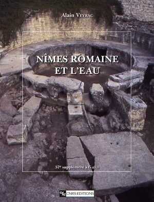 ÉPUISÉ - Nîmes romaine et l'eau, (suppl. Gallia, 57), 2006, 440 p., 226 ill.