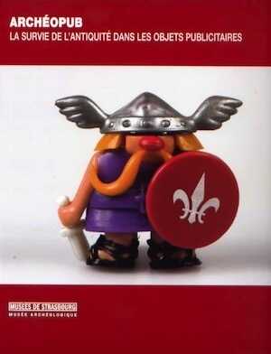 Archéopub : La survie de l'Antiquité dans les objets publicitaires, 2006.