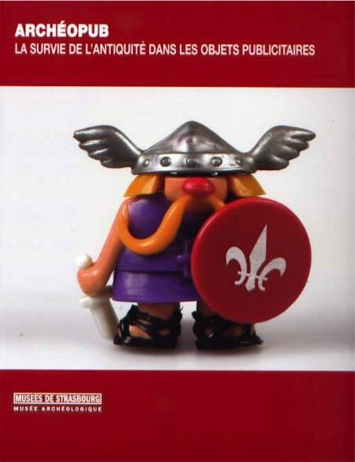 Archéopub : La survie de l'Antiquité dans les objets publicitaires, 2006.