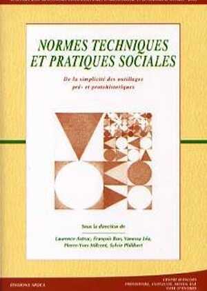 Normes techniques et pratiques sociales de la simplicité des outillages pré- et protohistoriques, (actes des XXVIe Rencontres internationales d'Archéologie et d'Histoire d'Antibes, 20-22 oct. 2005), 2006, 431 p.