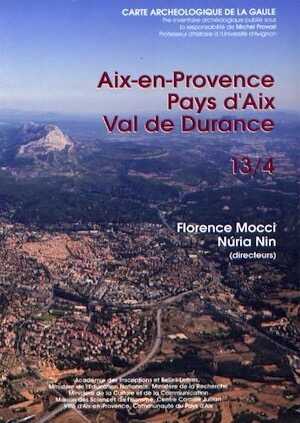 13/4, Aix-en-Provence, Pays d'Aix, Val de Durance, 2006, (sous la dir. de F. Mocci, N. Nin), 870 p., 1059 ill.