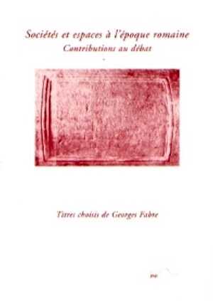 Sociétés et espaces à l'époque romaine. Contributions au débat, 2007, 304 p.