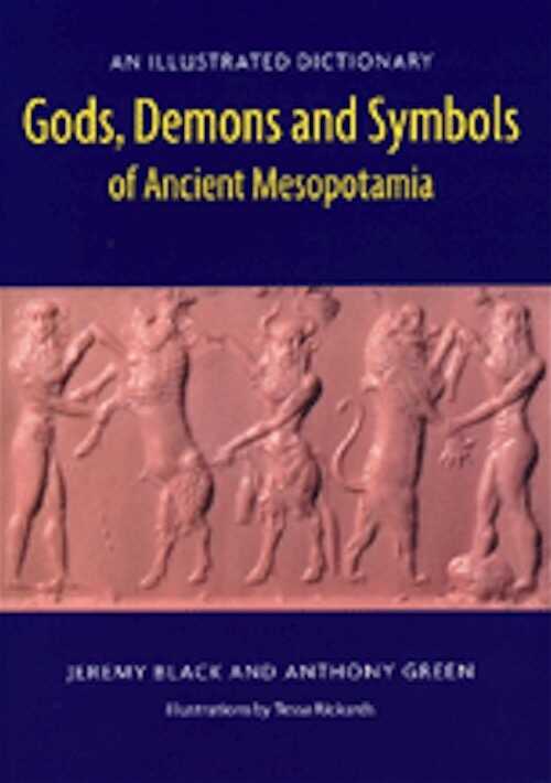 ÉPUISÉ - Gods, Demons and Symbols of Ancient Mesopotamia. An Illustrated Dictionary, 1992, 192 p.