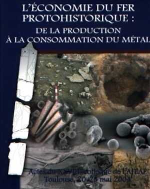 ÉPUISÉ - L'économie du fer protohistorique : de la production à la consommation du métal, (actes XXVIIIe coll. AFEAF, Toulouse, mai 2004), (suppl. Aquitania 14/2), 2007.