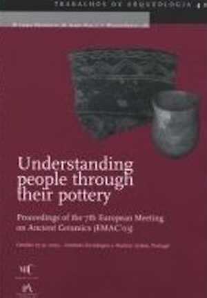 Understanding people through their pottery, (Trabalhos de Arqueologia 42), (actes 7e European Meeting on Ancient Ceramics (EMAC'03), oct. 2003, Lisbonne), 2005, 321 p.