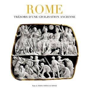 Rome. Trésors d'une civilisation ancienne, 2012, nvlle éd., 208 p., 232 ph. coul.
