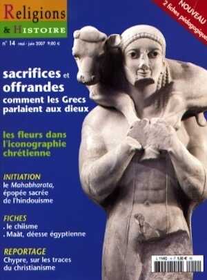 n°14 - mai/juin 2007. Dossier : Sacrifices et offrandes. Comment les Grecs parlaient aux dieux.