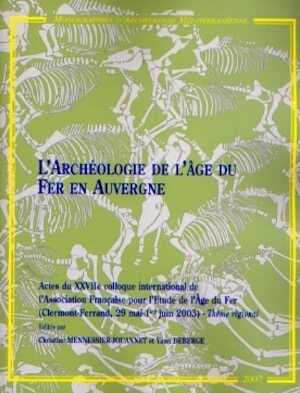 ÉPUISÉ - L'archéologie de l'âge du Fer en Auvergne, (actes XXVII coll. AFEAF, Clermont-Ferrand, 2003 - Thème régional), (Monographies d'Archéologie Méditerranéenne, Hors-Série, Vol. 1), 2007, 432 p.