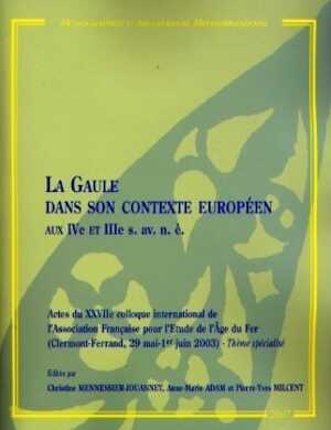 ÉPUISÉ - La Gaule dans son contexte européen aux IVe et IIIe s. av. n.è., (actes XXVII coll. AFEAF, Clermont-Ferrand, 2003 - Thème spécialisé), (Monographies d'Archéologie Méditerranéenne, Hors-Série, Vol. 2), 2007, 398 p.