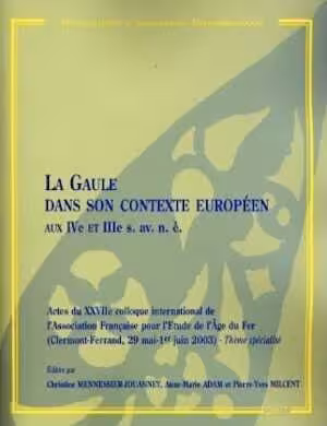 ÉPUISÉ - La Gaule dans son contexte européen aux IVe et IIIe s. av. n.è., (actes XXVII coll. AFEAF, Clermont-Ferrand, 2003 - Thème spécialisé), (Monographies d'Archéologie Méditerranéenne, Hors-Série, Vol. 2), 2007, 398 p.