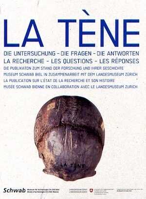 La Tène. La recherche, les questions, les réponses. Die Untersuchung, die Fragen, die Antworten, 2007, 108 p.
