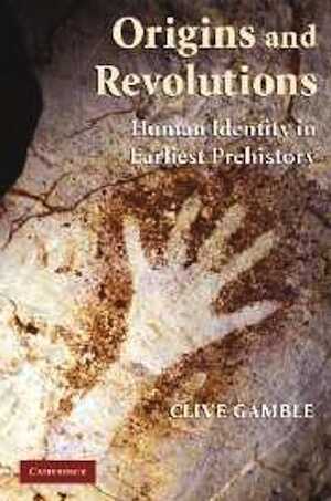 Origins and Revolutions. Human Identity in Earliest Prehistory, 2007, 364 p.