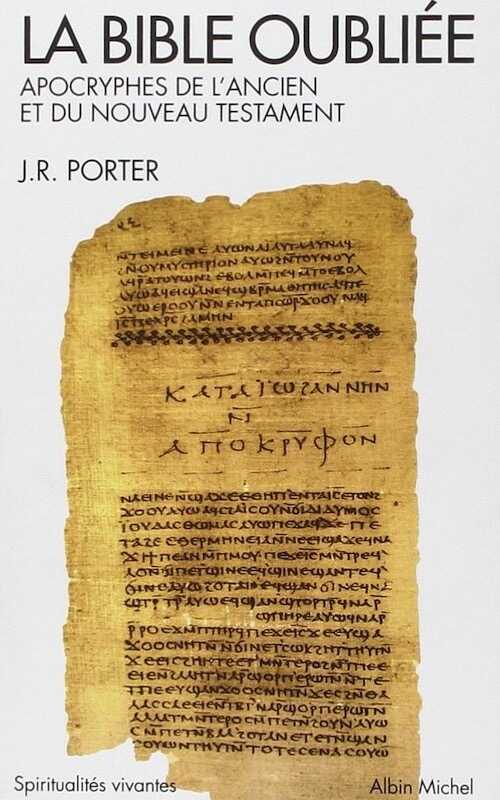 La Bible oubliée. Apocryphes de l'Ancien et du Nouveau Testament, 2014, 398 p. Poche.