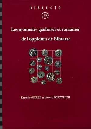 ÉPUISÉ - Les monnaies gauloises et romaines de l'oppidum de Bibracte, (Bibracte 13), 2007, 384 p., 408 ill.