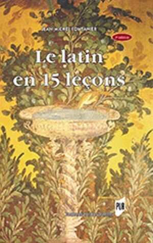 Le Latin en 15 leçons, 2014, 416 p. 3e éd. corrigée et augmentée.