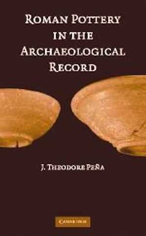 Roman Pottery in the Archaeological Record, 2007, 458 p. RELIÉ