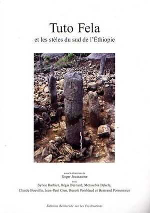 ÉPUISÉ - Tuto Fela et les stèles du sud de l'Ethiopie, 2007, 272 p., ill. coul.